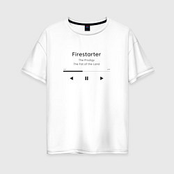 Женская футболка оверсайз Firestarter The Prodigy