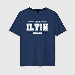 Футболка оверсайз женская Team Ilyin forever - фамилия на латинице, цвет: тёмно-синий