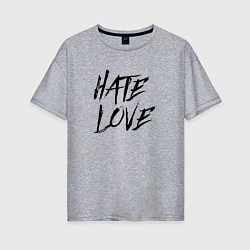 Футболка оверсайз женская Hate love Face, цвет: меланж
