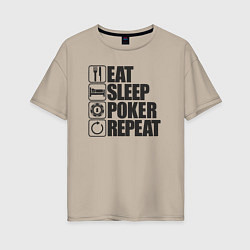 Женская футболка оверсайз Eat, sleep, poker, repeat