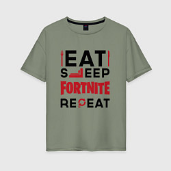 Женская футболка оверсайз Надпись: eat sleep Fortnite repeat