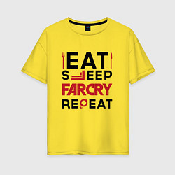 Женская футболка оверсайз Надпись: eat sleep Far Cry repeat