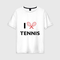 Футболка оверсайз женская I Love Tennis, цвет: белый