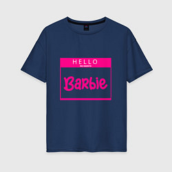 Женская футболка оверсайз Hello my name is Barbie