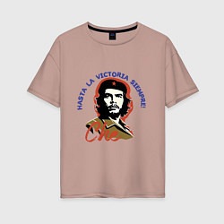 Женская футболка оверсайз Че Гевара - всегда вперёд к победе!