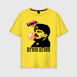 Футболка оверсайз женская Ленин любовь и революция, цвет: желтый