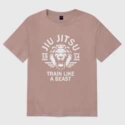 Футболка оверсайз женская Джиу-джитсу тренируйся как зверь, цвет: пыльно-розовый