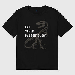 Женская футболка оверсайз Eat - sleep - paleontology