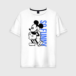 Женская футболка оверсайз So funny Mickey