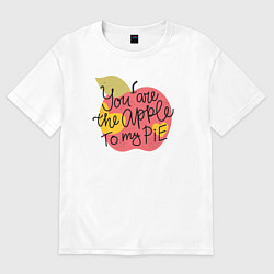 Женская футболка оверсайз Ты яблочко в моём пироге