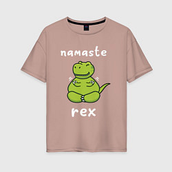 Женская футболка оверсайз Namaste Rex