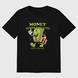 Женская футболка оверсайз Деньги приходят и уходят продолжай работать