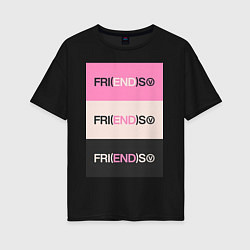 Женская футболка оверсайз V Fri END S - friends song