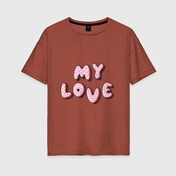 Женская футболка оверсайз Любовь в шоколаде