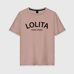 Женская футболка оверсайз Lolita never alone - motto