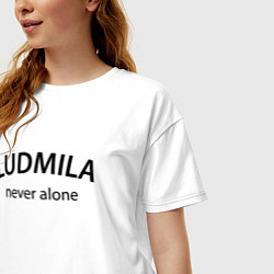 Футболка оверсайз женская Ludmila never alone - motto, цвет: белый — фото 2