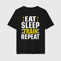 Футболка оверсайз женская Eat sleep train, цвет: черный