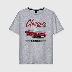 Женская футболка оверсайз Американский маслкар Ford Mustang 1974 года