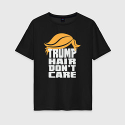 Футболка оверсайз женская Trump hair dont care, цвет: черный