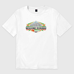 Женская футболка оверсайз Дубай - добро пожаловать