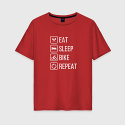 Футболка оверсайз женская Eat sleep bike repeat, цвет: красный