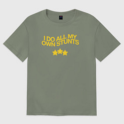 Женская футболка оверсайз I do all my own stunts