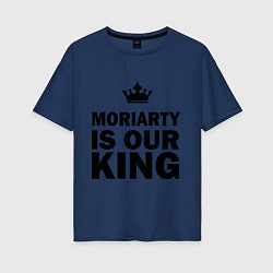 Женская футболка оверсайз Moriarty is our king