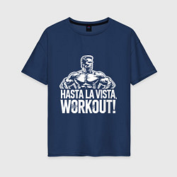 Футболка оверсайз женская Arnold - hasta la vista workout, цвет: тёмно-синий