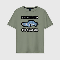 Футболка оверсайз женская Я не старый, я классический, цвет: авокадо
