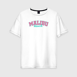 Футболка оверсайз женская Malibu Beach text, цвет: белый