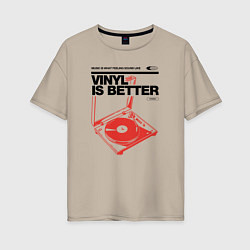 Футболка оверсайз женская Vinyl is better, цвет: миндальный