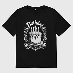 Футболка оверсайз женская День рождения торт в орнаменте, цвет: черный