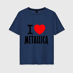 Женская футболка оверсайз I love Metallica