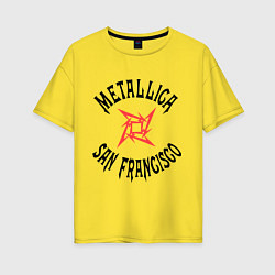Женская футболка оверсайз Metallica: San Francisco