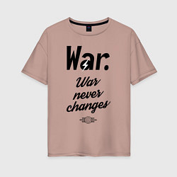 Женская футболка оверсайз War never changes