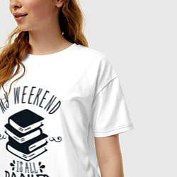 Футболка оверсайз женская MY WEEKEND IS ALL BOOKED, цвет: белый — фото 2