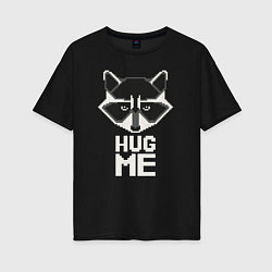 Женская футболка оверсайз Raccoon: Hug me
