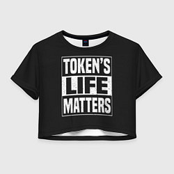 Женский топ TOKENS LIFE MATTERS