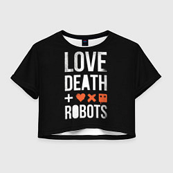 Женский топ Love Death Robots