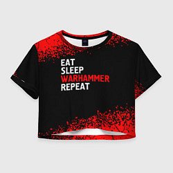 Женский топ Eat Sleep Warhammer Repeat - Спрей