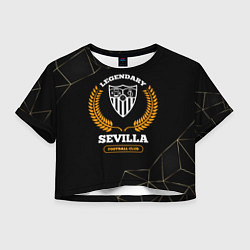 Женский топ Лого Sevilla и надпись Legendary Football Club на