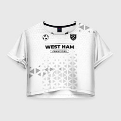 Женский топ West Ham Champions Униформа