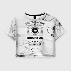 Футболка 3D укороченная женская Brighton Football Club Number 1 Legendary, цвет: 3D-принт