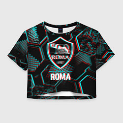 Футболка 3D укороченная женская Roma FC в стиле Glitch на темном фоне, цвет: 3D-принт