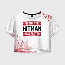 Футболка 3D укороченная женская Hitman: красные таблички Best Player и Ultimate, цвет: 3D-принт