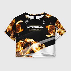 Футболка 3D укороченная женская Tottenham legendary sport fire, цвет: 3D-принт