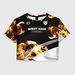 Футболка 3D укороченная женская West Ham legendary sport fire, цвет: 3D-принт