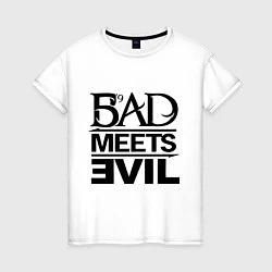 Женская футболка Bad Meets Evil