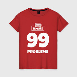 Футболка хлопковая женская 99 Problems, цвет: красный