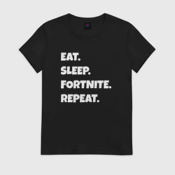 Футболка хлопковая женская Eat Sleep Fortnite Repeat, цвет: черный